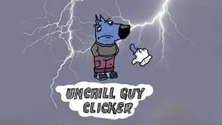 Unchill Guy Clicker